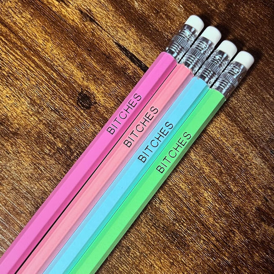 BITCHES PENCILS